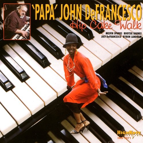 "Papa" John DeFrancesco - Hip Cake Walk (2001)