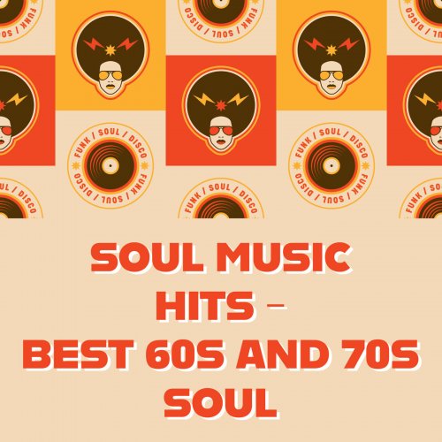 VA - Soul Music Hits - Best 60s and 70s Soul (2025)