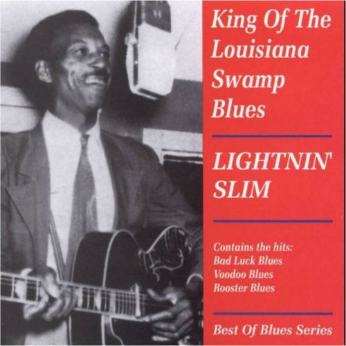 Lightnin Slim - King Of The Louisiana Swamp Blues (1996)