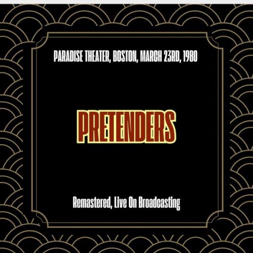 The Pretenders - Paradise Theater, Boston, March 23rd, 1980 (Remastered, Live On Broadcasting) (2025)