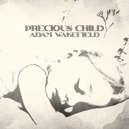 Adam Wakefield - Precious Child (2025)