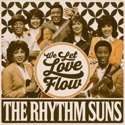 The Rhythm Suns - We Let Love Flow (2025)