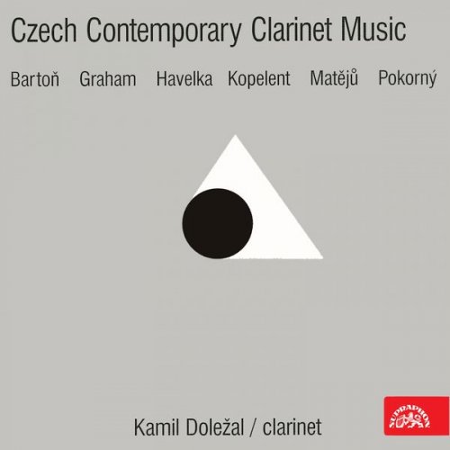 Kamil Doležal - Bartoň, Graham, Havelka, Kopelent, Matějů, Pokorný: Czech Contemporary Clarinet Music (1995)