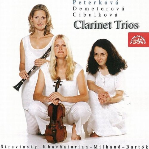 Ludmila Peterková, Gabriela Demeterová, Markéta Cibulková - Bartók, Khachaturian, Milhaud, Stravinsky: Clarinet Trios (2000)
