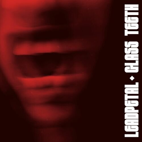 Leadpetal - Glass Teeth (2025) [Hi-Res]