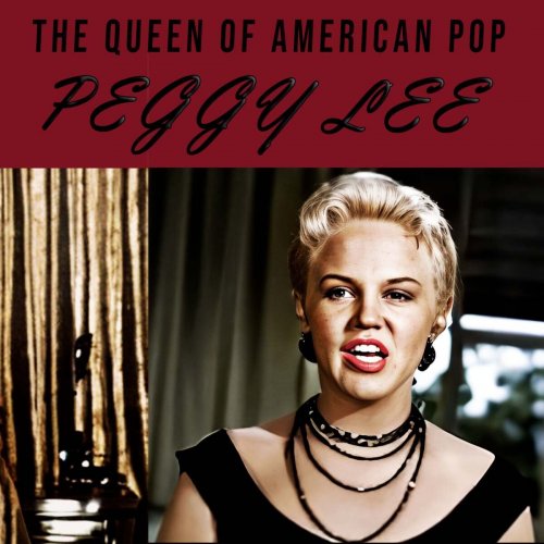 Peggy Lee - THE QUEEN OF AMERICAN POP (2025)