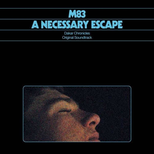 M83 - A Necessary Escape (Dakar Chronicles Original Soundtrack) (2025) [Hi-Res]