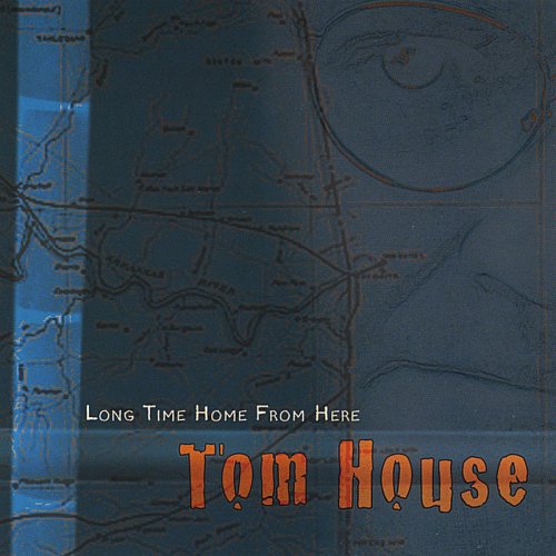 Tom House - Long Time Home From Here (2003)