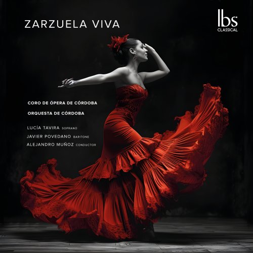 Lucía Tavira, Javier Povedano, Orquesta De Cordoba, Coro de Ópera de Córdoba, Alejandro Munoz - Zarzuela Viva (2025) [Hi-Res]