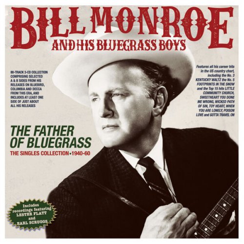 Bill Monroe And His Bluegrass Boys - The Father Of Bluegrass: The Singles Collection 1940-60 (2025)