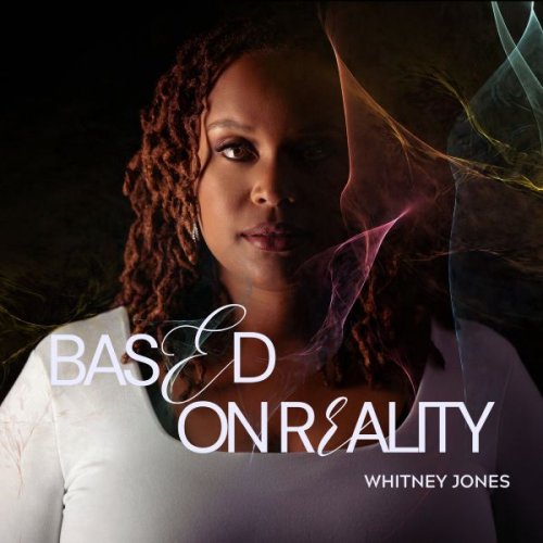 Whitney Jones - Based On Reality (2025)