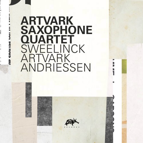Artvark Saxophone Quartet - Sweelinck Artvark Andriessen (2025) Hi Res