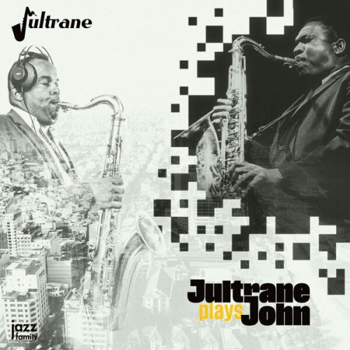Jultrane - Jultrane Plays John (2025) [Hi-Res]