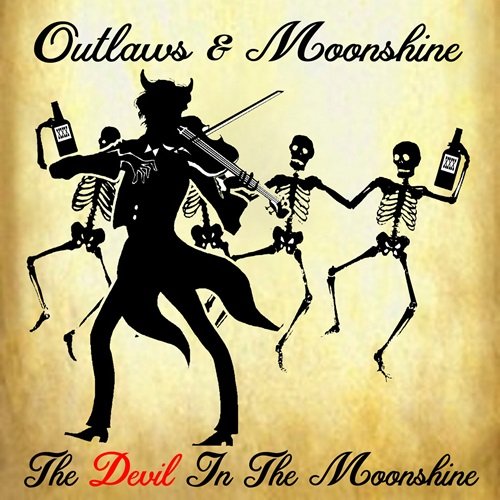 Outlaws & Moonshine - The Devil In The Moonshine (2017)