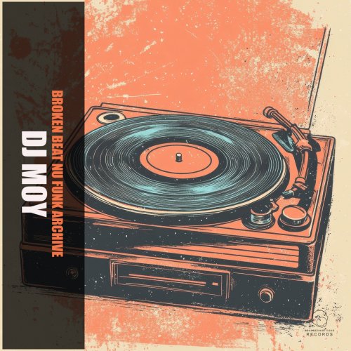 DJ Moy - Broken Beat & Nu Funk Archive (2025)