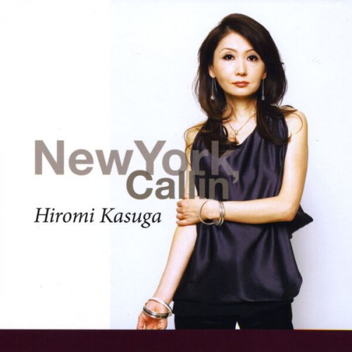 Hiromi Kasuga - New York Callin' (2009)