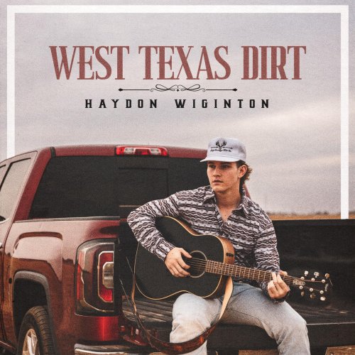 Haydon Wiginton - West Texas Dirt (2025)