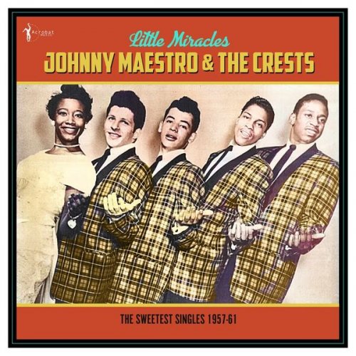 Johnny Maestro, The Crests - Little Miracles: The Sweetest Singles 1957-61 (2025)