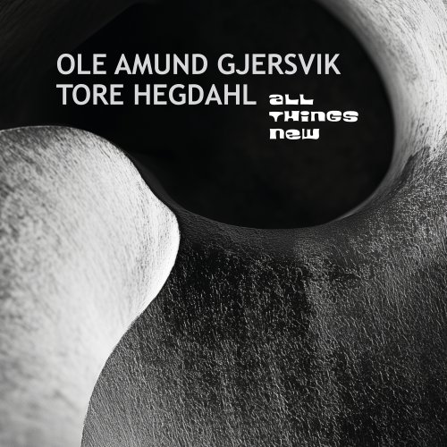 Ole Amund Gjersvik & Tore Hegdahl - All Things New (2025) Hi-Res