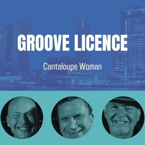 Groove Licence - Cantaloupe Woman (2025) [Hi-Res]