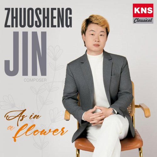 Various Artists - Zhuosheng Jin: As in a Flower (2025)