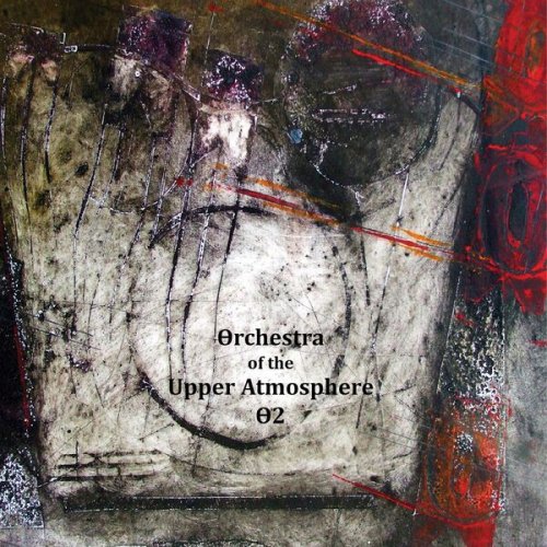 Orchestra of the Upper Atmosphere - Theta Two (2014) [Hi-Res]