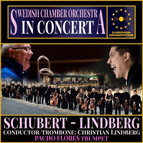 Christian Lindberg, Pacho Flores, Swedish Chamber Orchestra, Franz Schubert - Swedish Chamber Orchestra: In Concert (2025) [Hi-Res]