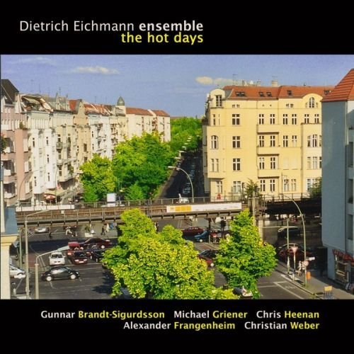 Dietrich Eichmann Ensemble - The Hot Days (2007)
