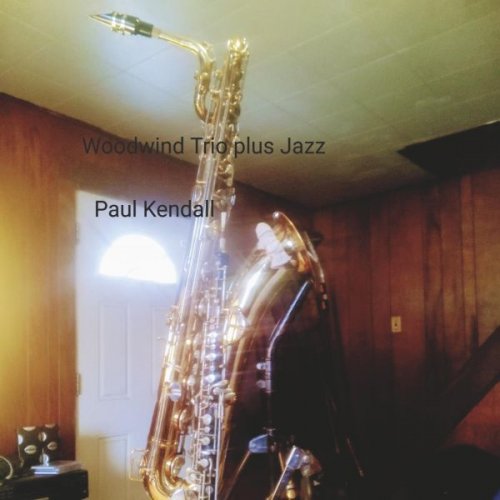 Paul Kendall - Woodwind Trio Plus Jazz (2025)