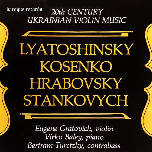 Bertram Turetzky, Virko Baley, Eugene Gratovich - 20th Century Ukrainian Violin Music (1987) [Hi-Res]