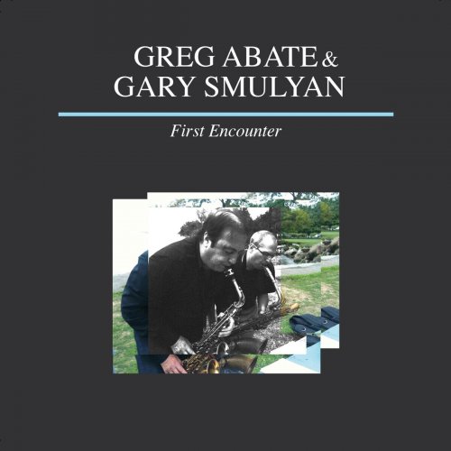 Greg Abate & Gary Smulyan - First Encounter (2012)