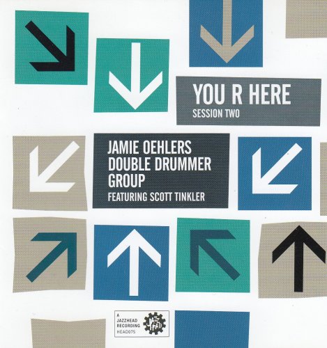 Jamie Oehlers Double Drummer Group - You R Here Session Two (2006)