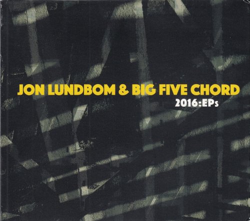 Jon Lundbom, Big Five Chord - 2016:EPs (2016)