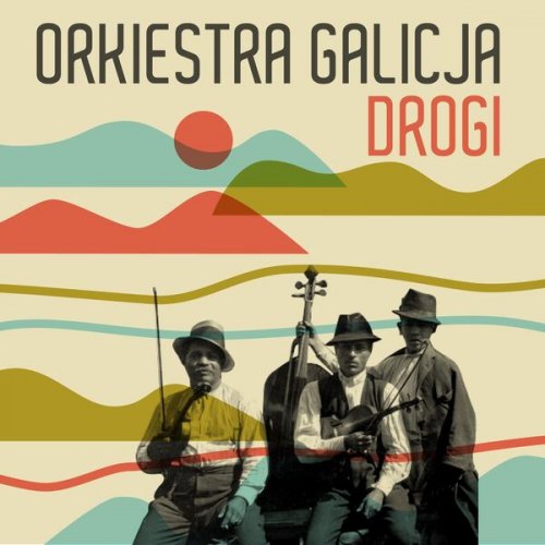 Orkiestra Galicja - Drogi (2025) [Hi-Res]