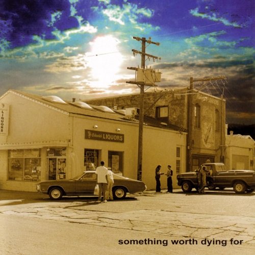 The Mother Truckers - Something Worth Dying For (2002)