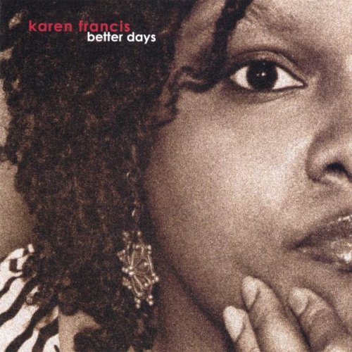 Karen Francis - Better Days (2003)