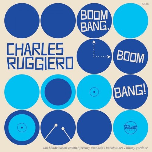 Charles Ruggiero - Boom Bang, Boom Bang! (2014)