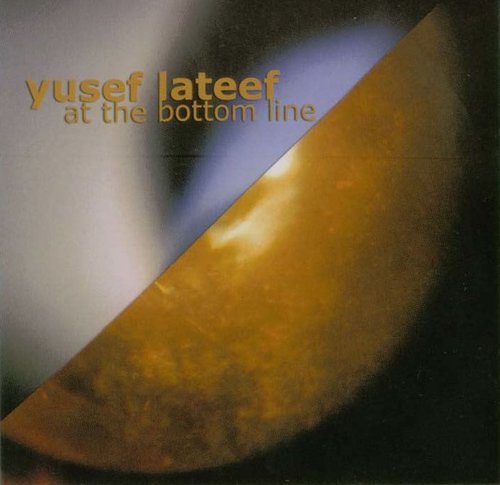 Yusef Lateef - At the Bottom Line (2006)