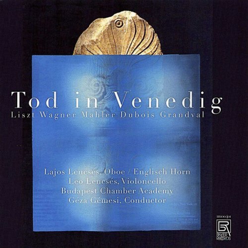 Lajos Lencsés, Leo Lencsés, Géza Gémesi & Kammerakademie Budapest - Tod in Venedig (2025)