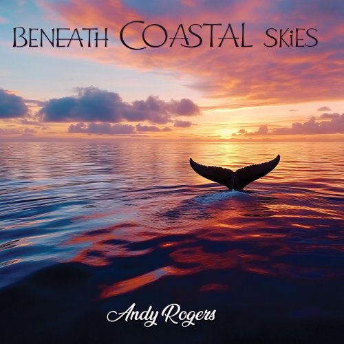 Andy Rogers - Beneath Coastal Skies (2025)