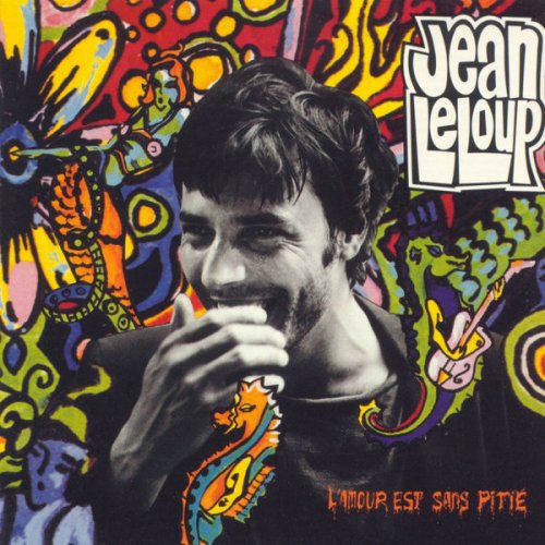Jean Leloup - L'amour est sans pitié (1990)