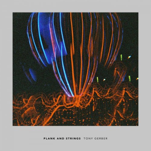 Tony Gerber - Plank and Strings (2025)
