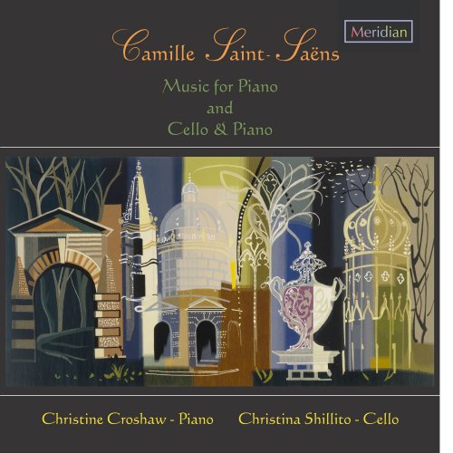Christine Croshaw, Christina Shillito - Camille Saint-Saëns: Music for Piano and Cello & Piano (2017)
