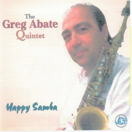 Greg Abate Quintet - Happy Samba (1998)