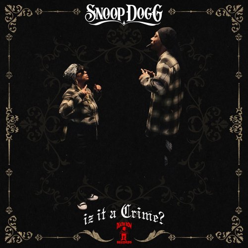 Snoop Dogg - Iz It a Crime? (2025) [Hi-Res]