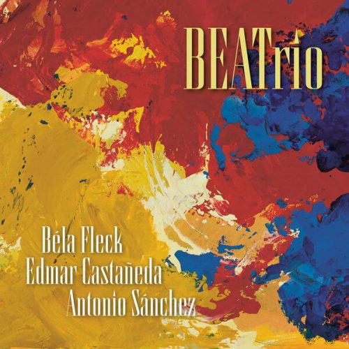 Béla Fleck, Edmar Castañeda & Antonio Sánchez - BEATrio (2025)