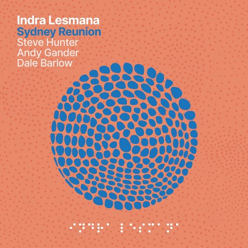 Indra Lesmana - Sydney Reunion (2025) Hi-Res
