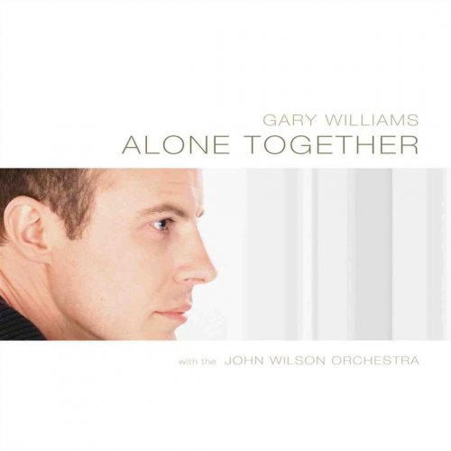 Gary Williams With The John Wilson Orchestra - Alone Together (2004)