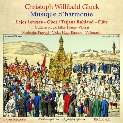 Lajos Lencses, Tatjana Ruhland, Hugo Rannou, Madelaine Przybyl, Gustavo Surgic & Lilian Heere - Christoph Willibald Gluck: Musique d'Harmonie (2025)