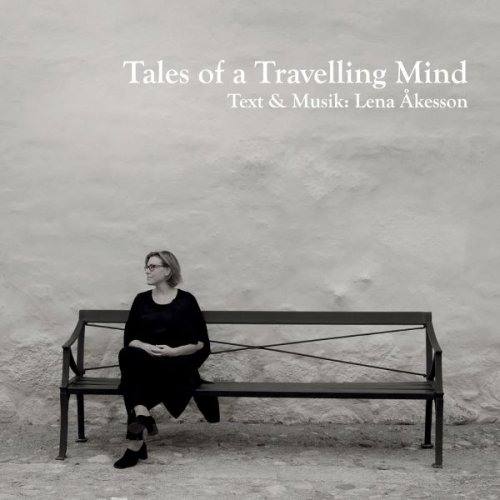 Lena Akesson - Tales of a Travelling Mind (2017)